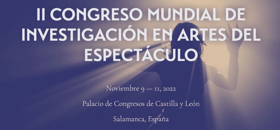 II Congreso Mundial de Investigación en Artes del Espectáculo