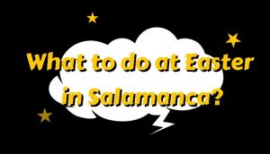 What to do at Easter in Salamanca